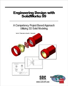 Engineering Design with SolidWorks 99 by David C. Planchard