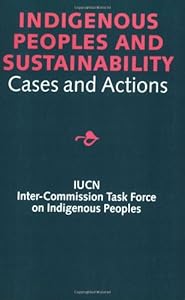 Indigenous Peoples and Sustainability: Cases and Actions by International Books