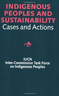 Indigenous Peoples and Sustainability: Cases and Actions