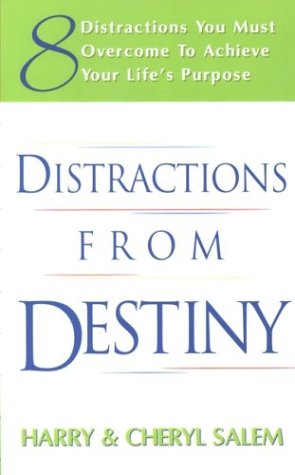 Distractions from Destiny: 8 Distractions You Must Overcome to Achieve Your Life's Purpose by Harry Salem