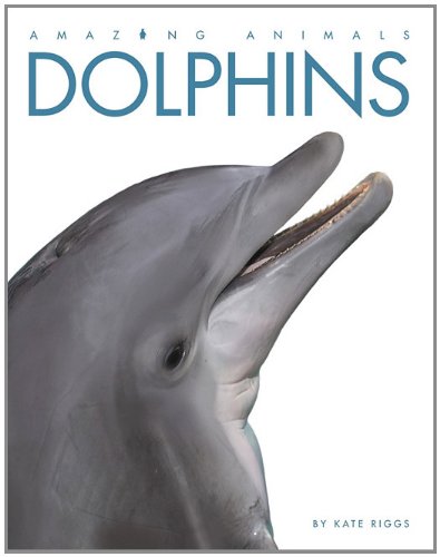 Dolphins by Kate Riggs
