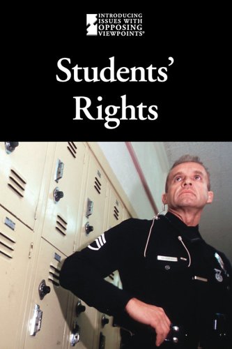 Student's Rights (Introducing Issues with Opposing Viewpoints) by Cynthia A. Bily