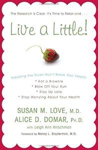 Live a Little!: Breaking the Rules Won't Break Your Health