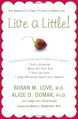 Live a Little!: Breaking the Rules Won't Break Your Health