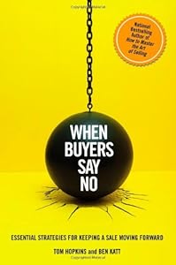 When Buyers Say No: Essential Strategies for Keeping a Sale Moving Forward