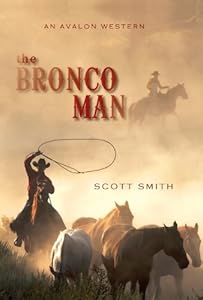 The Bronco Man by Scott Smith