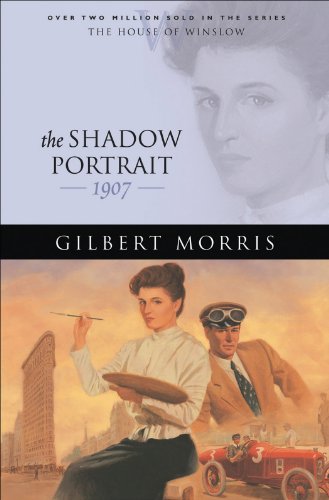 The Shadow Portrait (House of Winslow Book #21) by Gilbert Morris
