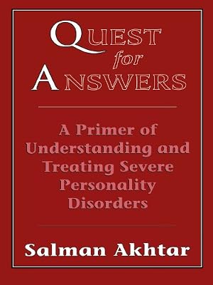 Quest for Answers: A Primer of Understanding and Treating Severe Personality Disorders