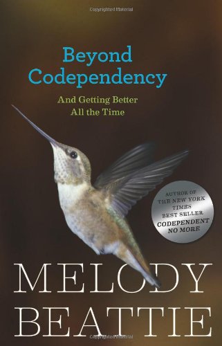Beyond Codependency: And Getting Better All the Time by Melody Beattie