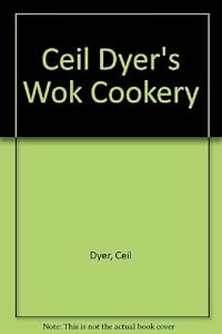 Ceil Dyer's Wok Cookery by Ceil Dyer