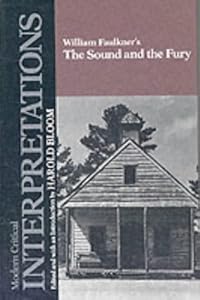 The Sound and the Fury (MCI) (Bloom's Modern Critical Interpretations)