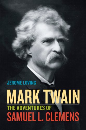 Mark Twain: The Adventures of Samuel L. Clemens by Jerome Loving