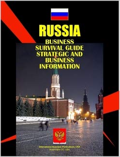 Russian Business Survival Guide (Us Governmen Agencies Business Library) by USA International Business Publications