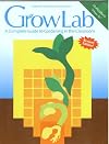 Grow Lab: A Complete Guide to Gardening in the Classroom, Revised Edition (Horticultural How-To)