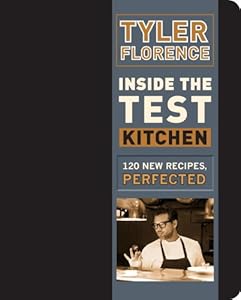 Inside the Test Kitchen: 120 New Recipes, Perfected