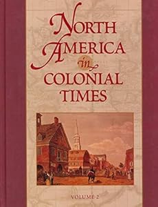 North America in Colonial Times: An Encyclopedia for Students Edition 1. by Jacob E. Cooke