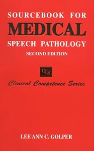 Sourcebook for Medical Speech Pathology (Clinical Competence Series) by Lee Ann C. Golper