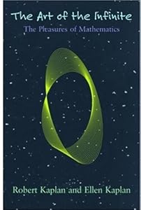 The Art of the Infinite: The Pleasures of Mathematics