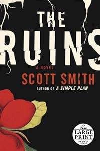 The Ruins (Random House Large Print) by Scott Smith