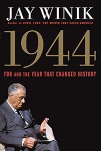 1944: FDR and the Year That Changed History