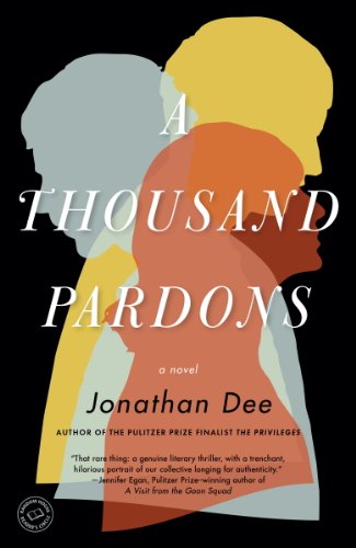A Thousand Pardons: A Novel by Jonathan Dee