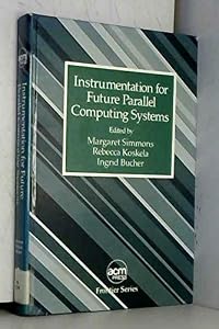 Instrumentation for Future Parallel Computing Systems by Margaret Simmons