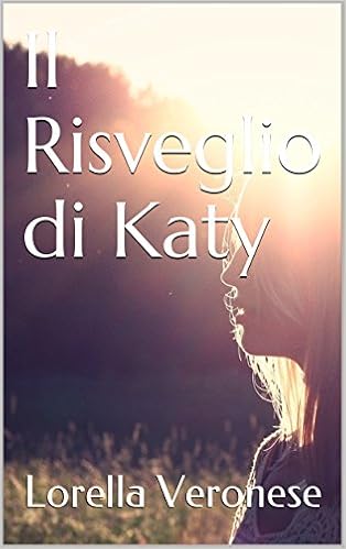 Lorella Veronese - Il risveglio di Katy (2016)