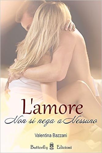 Valentina Bazzani - L'amore non si nega a nessuno (2016)