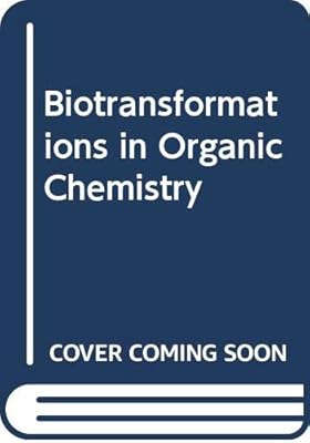 Biotransformations in Organic Chemistry