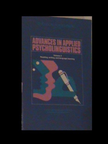 Advances in Applied Psycholinguistics: Volume 2, Reading, Writing, and Language Learning (Cambridge Monographs and Texts in Applied Psycholinguistics) by Sheldon Rosenberg