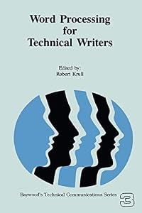 Word Processing for Technical Writers (Baywood's Technical Communication Book 3) by Robert Krull