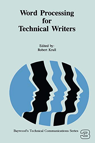 Word Processing for Technical Writers (Baywood's Technical Communication Book 3) by Robert Krull