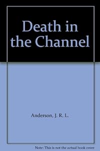 Death in the Channel by J. R. L. Anderson
