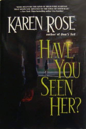 Have you Seen Her? by Karen Rose