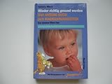Wieder richtig gesund werden. Das andere Buch der Kinderkrankheiten. Das können Eltern tun - Cornelia Nitsch