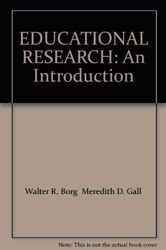 EDUCATIONAL RESEARCH: An Introduction by Walter R Borg