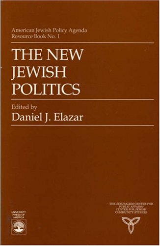 The New Jewish Politics by Daniel J. Elazar