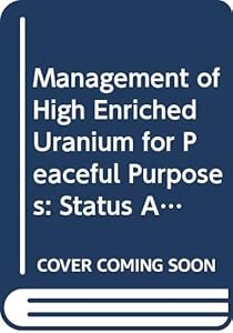 Management of High Enriched Uranium for Peaceful Purposes: Status And Trends