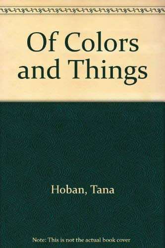 Of Colors and Things by Tana Hoban