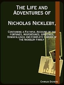 The Life and Adventures of Nicholas Nickleby, (Annotated)