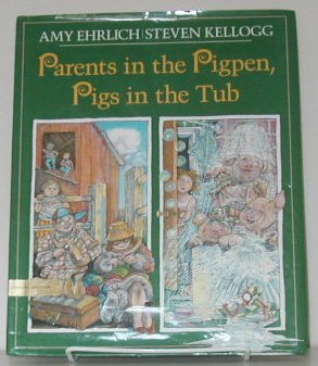 Parents in the Pigpen, Pigs in the Tub by Steven Kellogg