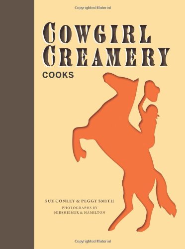Cowgirl Creamery Cooks by Sue Conley
