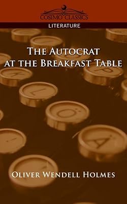 The Autocrat of the Breakfast Table