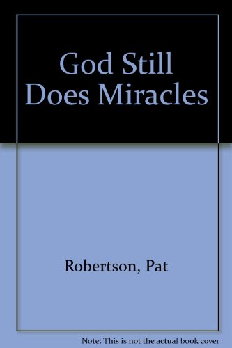 MIRACLES CAN BE YOURS TODAY by Pat Robertson