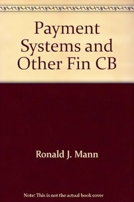 Payment Systems and Other Financial Transactions: Cases, Materials, and Problems