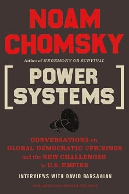Power Systems: Conversations on Global Democratic Uprisings and the New Challenges to U.S. Empire