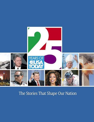 25 Years of USA Today: The Stories That Shape Our Nation by USA Today