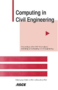 Computing in Civil Engineering by Lucio Soibelman and Burcu Akinci (Editors)