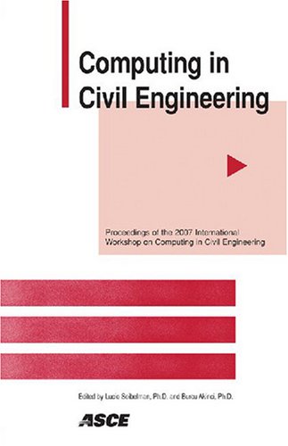 Computing in Civil Engineering by Lucio Soibelman and Burcu Akinci (Editors)