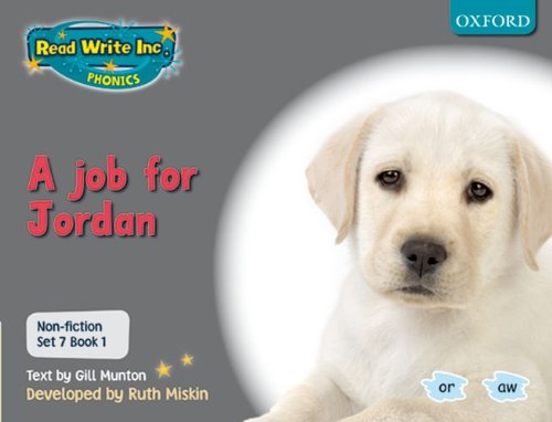 Read Write Inc. Phonics: Non-fiction Set 7 (Grey): a Job for Jordan - Book 1 by Gill Munton